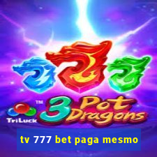 tv 777 bet paga mesmo